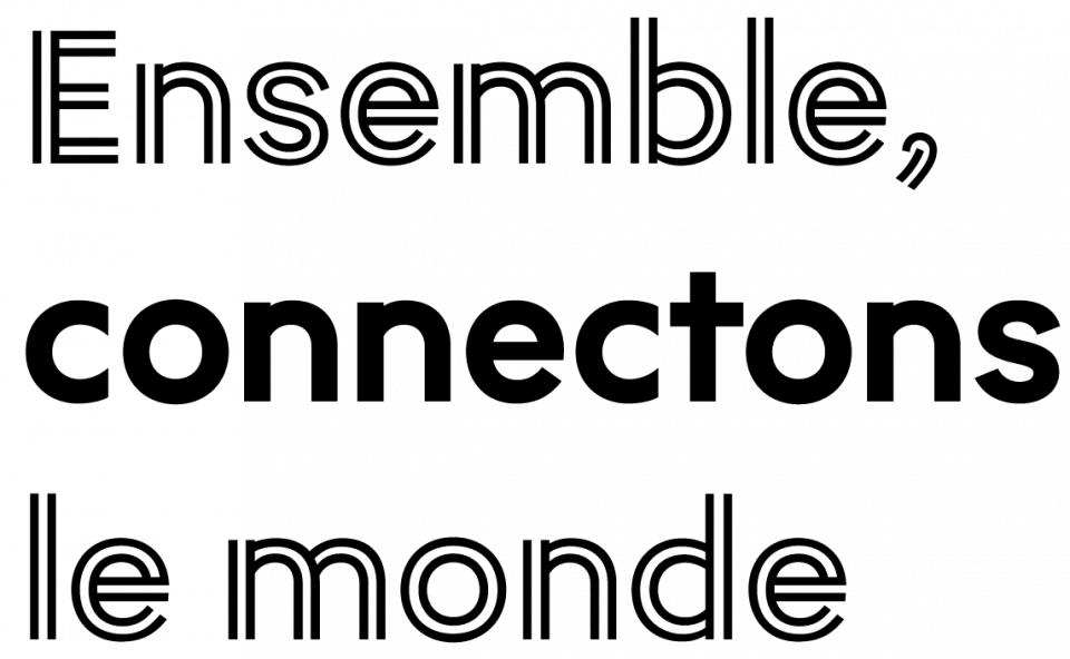 Ensemble, Connectons le monde